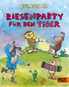 Janosch: Riesenparty fur den Tiger