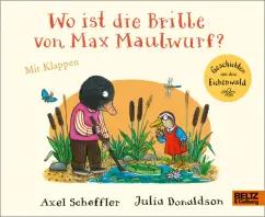 Julia Donaldson: Wo ist die Brille von Max Maulwurf?