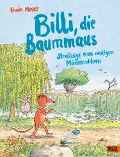 Erwin Moser: Billi, die Baummaus