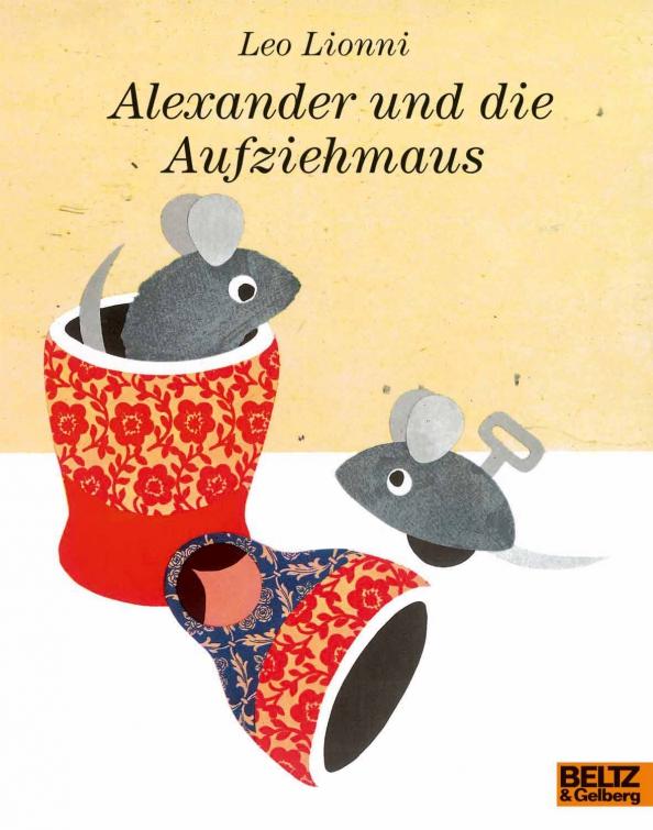 Leo Lionni: Alexander und die Aufziehmaus