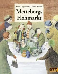 Rose Lagercrantz: Metteborgs Flohmarkt