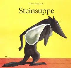 Moritz | Anais Vaugelade: Steinsuppe