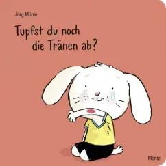 Jorg Muhle: Tupfst du noch die Tränen ab