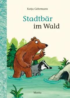 Katja Gehrmann: Stadtbar im Wald