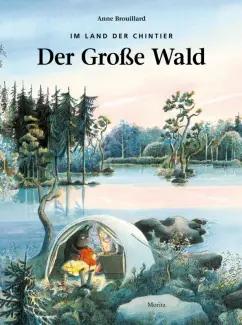 Anne Brouillard: Im Land der Chintier. Der große Wald