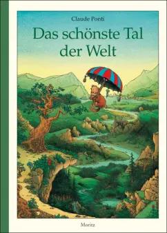 Claude Ponti: Das schönste Tal der Welt