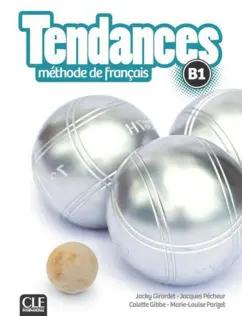 Girardet, Pecheur, Gibbe: Tendances. Niveau B1. Livre de l'eleve + DVD-Rom