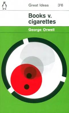 George Orwell: Books v. Cigarettes