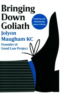 W H Allen | Jolyon Maugham: Bringing Down Goliath. How Good Law Can Topple the Powerful