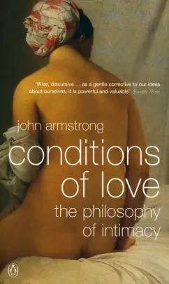 John Armstrong: Conditions of Love. The Philosophy of Intimacy