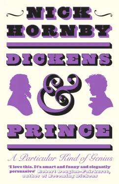 Nick Hornby: Dickens and Prince. A Particular Kind of Genius