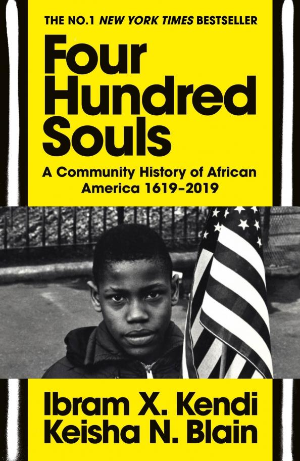 Kendi, Blain: Four Hundred Souls. A Community History of African America 1619-2019