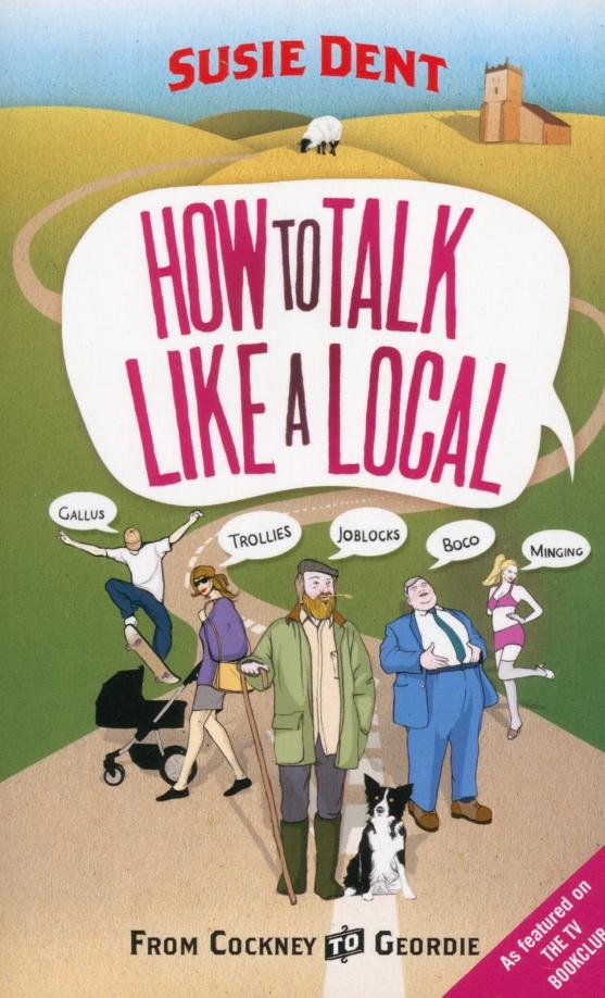 Susie Dent: How to Talk Like a Local