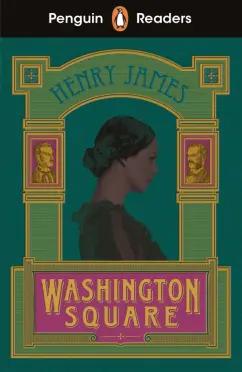 Henry James: Washington Square. Level 4