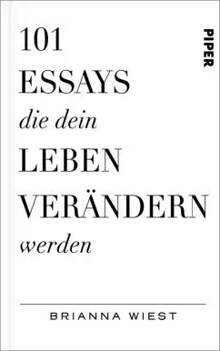 Brianna Wiest: 101 Essays, die dein Leben verändern werden