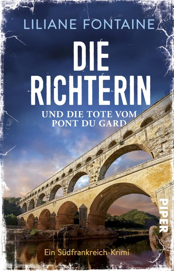 Liliane Fontaine: Die Richterin und die Tote vom Pont du Gard