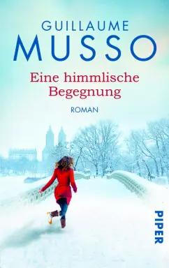 Guillaume Musso: Eine himmlische Begegnung