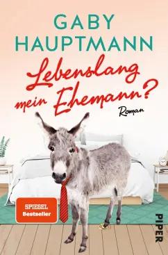 Gaby Hauptmann: Lebenslang mein Ehemann?