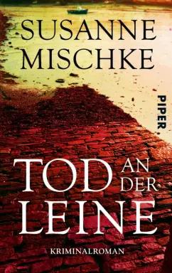 Susanne Mischke: Tod an der Leine