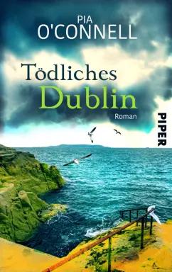 Pia O`Connell: Todliches Dublin