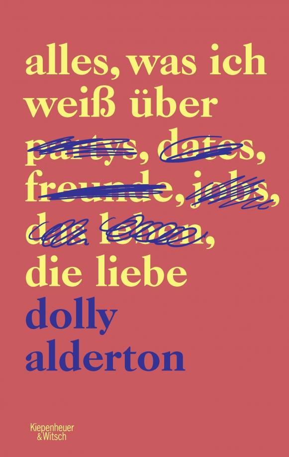 Dolly Alderton: Alles, was ich weiß über die Liebe