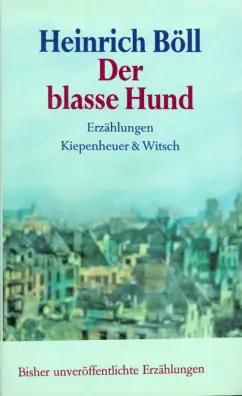 Heinrich Boll: Der blasse Hund. Erzählungen