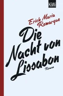 Erich Remarque: Die Nacht von Lissabon