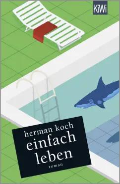 Herman Koch: Einfach leben