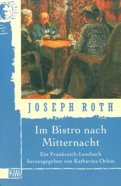 Joseph Roth: Im Bistro nach Mitternacht