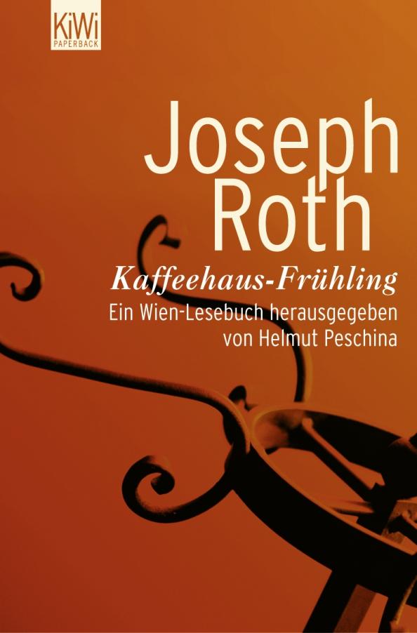 Joseph Roth: Kaffeehaus-Fruhling