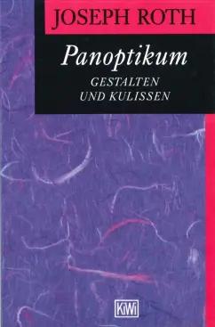 Joseph Roth: Panoptikum. Gestalten und Kulissen