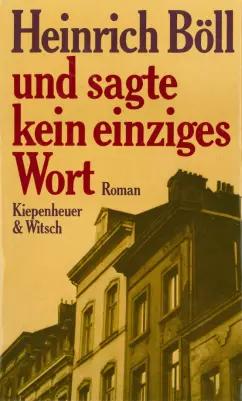 Heinrich Boll: Und sagte kein einziges Wort