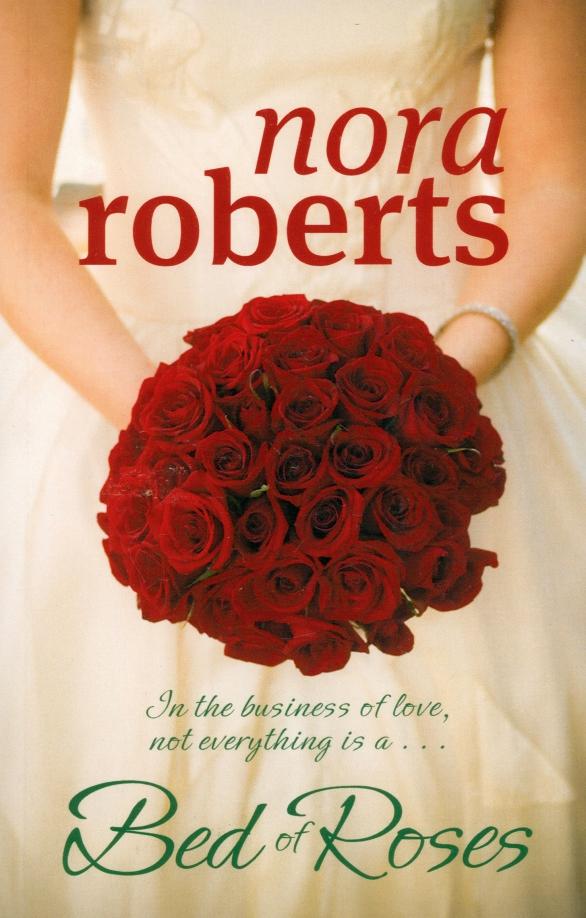 Nora Roberts: A Bed Of Roses