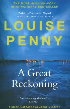 Louise Penny: A Great Reckoning