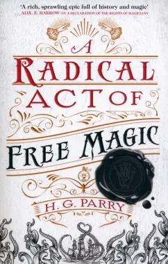 H. Parry: A Radical Act of Free Magic