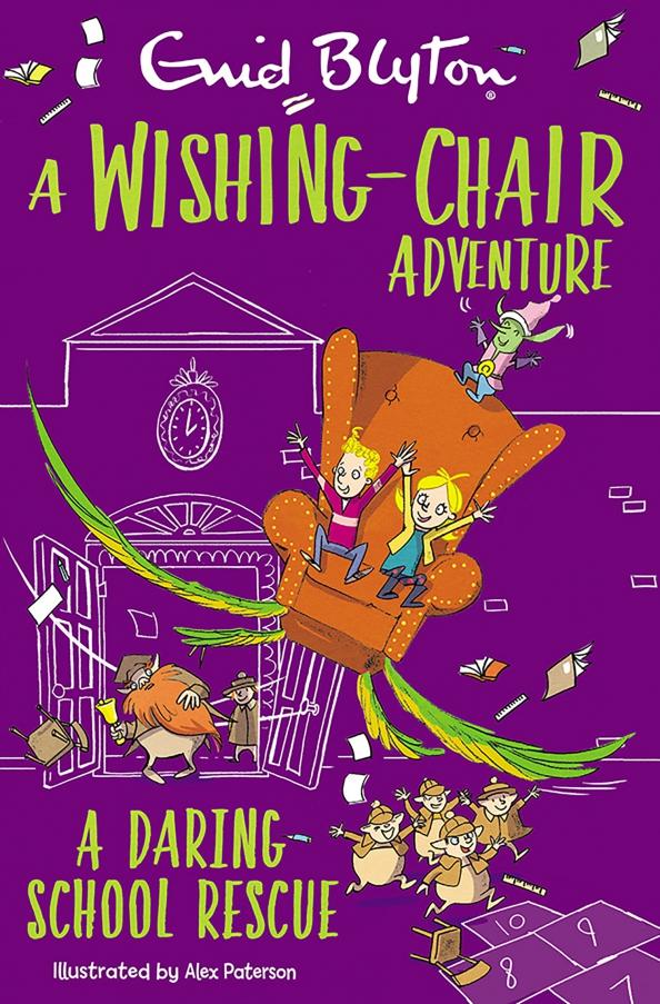 Enid Blyton: A Wishing-Chair Adventure. A Daring School Rescue