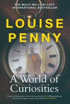 Louise Penny: A World of Curiosities