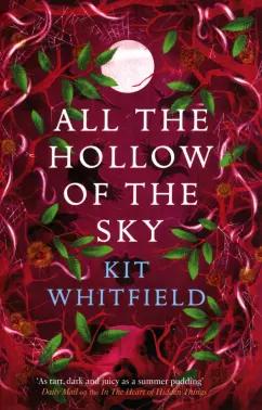 Kit Whitfield: All the Hollow of the Sky