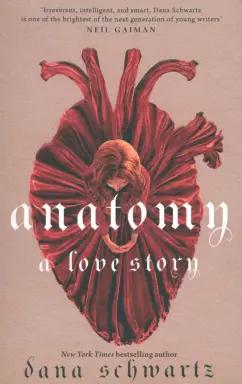 Piatkus | Dana Schwartz: Anatomy. A Love Story