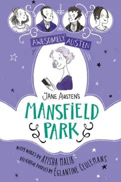 Ayisha Malik: Awesomely Austen - Illustrated and Retold. Jane Austen's Mansfield Park