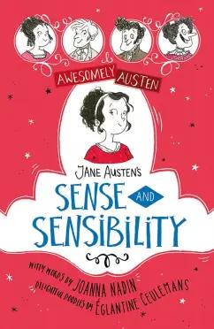 Joanna Nadin: Awesomely Austen - Illustrated and Retold. Jane Austen's Sense and Sensibility