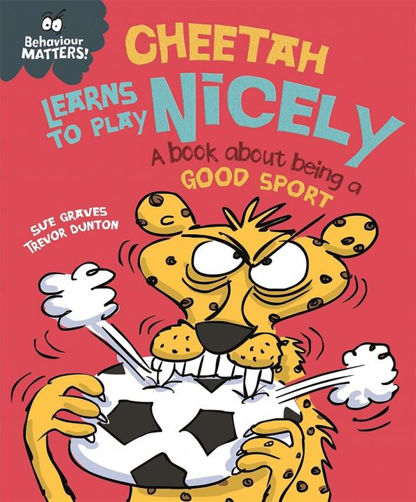 Sue Graves: Cheetah Learns to Play Nicely - A book about being a good sport