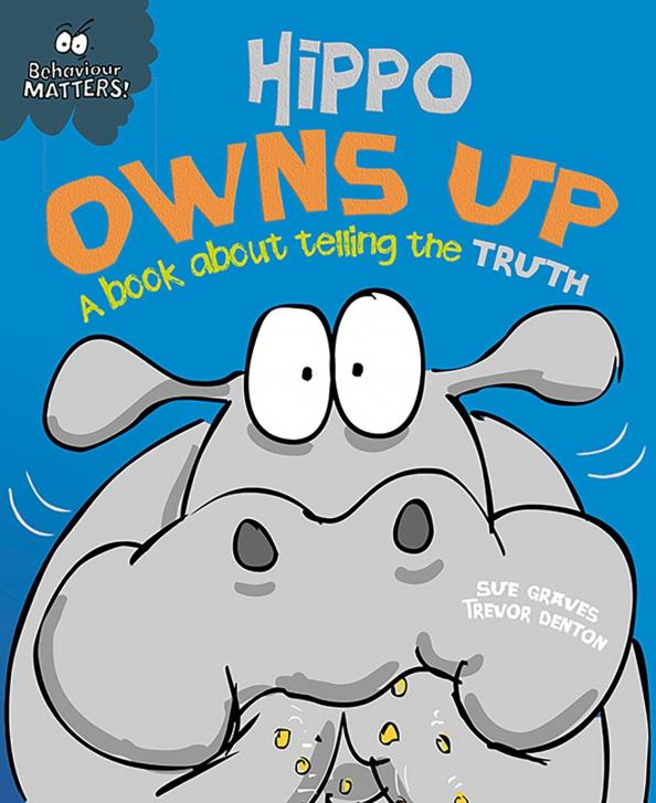 Sue Graves: Hippo Owns Up - A book about telling the truth