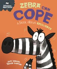 Sue Graves: Zebra Can Cope - A book about resilience