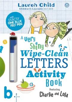 Lauren Child: Charlie and Lola. A Very Shiny Wipe-Clean Letters Activity Book