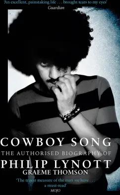 Constable | Graeme Thomson: Cowboy Song. The Authorised Biography of Philip Lynott