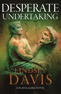 Lindsey Davis: Desperate Undertaking