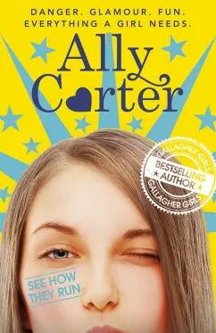 Ally Carter: Embassy Row. See How They Run