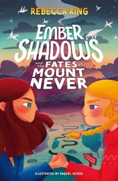 Rebecca King: Ember Shadows and the Fates of Mount Never