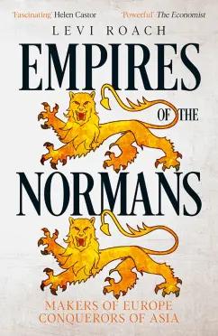 John Murray | Levi Roach: Empires of the Normans. Makers of Europe, Conquerors of Asia